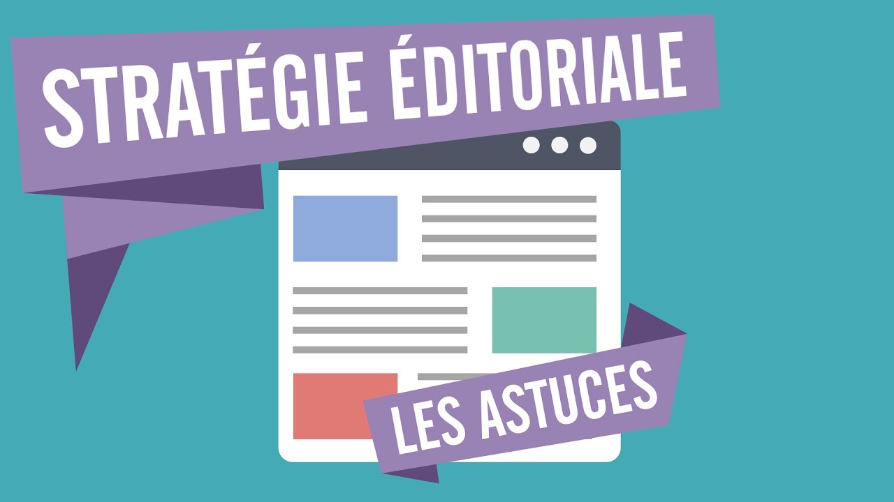 La stratégie éditoriale : pilier central du marketing de contenu